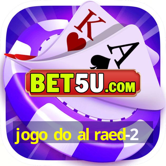 jogo do al raed